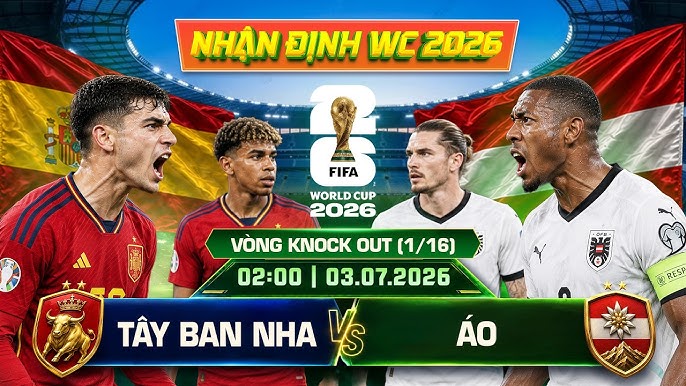 OK9: Soi kèo Tây Ban Nha vs Áo World Cup 2026: Cuộc đối đầu chênh lệch